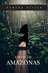 Cover Gwen im Amazonas