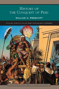 Cover History of the Conquest of Peru (Barnes & Noble Library of Essential Reading)
