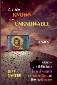 Cover A Life Known and Unknowable