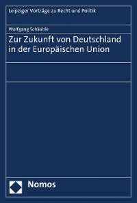 Cover Zur Zukunft von Deutschland in der Europäischen Union
