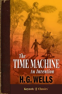 Cover The Time Machine (Annotated Keynote Classics)