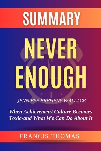 Cover SUMMARY Of Never Enough By Jennifer Breheny Wallace