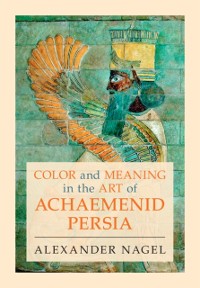 Cover Color and Meaning in the Art of Achaemenid Persia