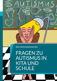 Cover Fragen zu Autismus in KiTa und Schule