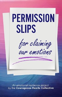 Cover Permission Slips for Claiming Our Emotions