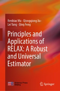 Cover Principles and Applications of RELAX: A Robust and Universal Estimator