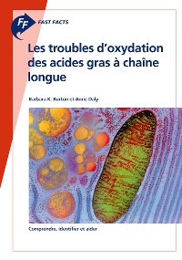 Cover Fast Facts: Les troubles d'oxydation des acides gras à chaîne longue