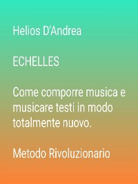 Cover ECHELLES  Come comporre musica e musicare testi in modo totalmente nuovo