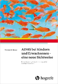 Cover ADHS bei Kindern und Erwachsenen – eine neue Sichtweise