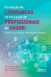 Cover Formação de Lideranças na Educação de Profissionais de Saúde: Novos Currículos, Novas Abordagens