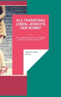 Cover Als Transfrau leben, jenseits der Norm?