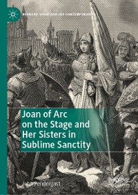 Cover Joan of Arc on the Stage and Her Sisters in Sublime Sanctity