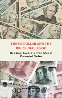 Cover The US Dollar and the BRICS Challenge