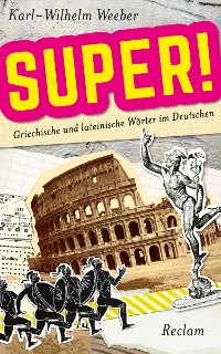 Cover Super! Griechische und lateinische Wörter im Deutschen