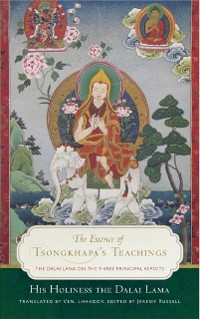 Cover The Essence of Tsongkhapa's Teachings : The Dalai Lama on the Three Principal Aspects of the Path