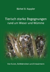 Cover Tierisch starke Begegnungen rund um Weser und Wümme