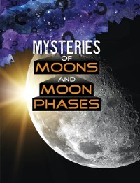 Cover Mysteries of Moons and Moon Phases
