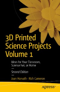 Cover 3D Printed Science Projects Volume 1