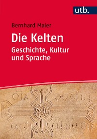 Cover Die Kelten – Geschichte, Kultur und Sprache