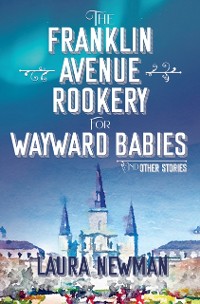 Cover Franklin Avenue Rookery for Wayward Babies and Other Stories