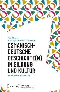 Cover Osmanisch-deutsche Geschichte(n) in Bildung und Kultur