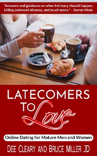 Cover Latecomers To Love: Online Dating for Mature Men and Women