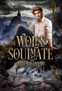 Cover The Wolf's Soulmate - Arren und Dylan ( Band 1 )