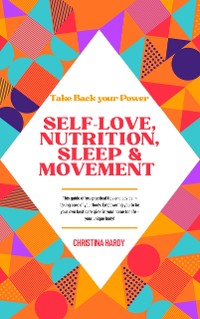 Cover Take Back your Power -Self Love, Nutrition, Sleep & Movement