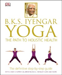 Cover BKS Iyengar Yoga The Path to Holistic Health