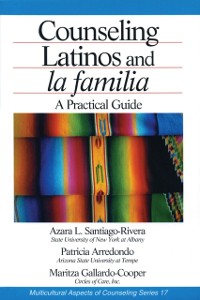 Cover Counseling Latinos and la familia : A Practical Guide