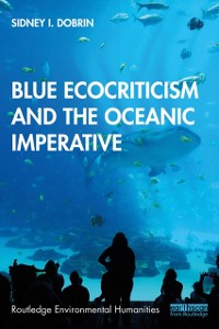 Cover Blue Ecocriticism and the Oceanic Imperative