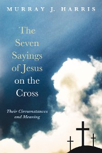 Cover The Seven Sayings of Jesus on the Cross