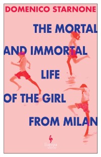 Cover Mortal and Immortal Life of the Girl from Milan