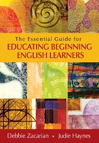 Cover The Essential Guide for Educating Beginning English Learners