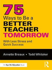 Cover 75 Ways to Be a Better Teacher Tomorrow