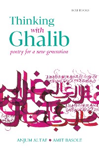 Cover Thinking with Ghalib - Poetry for a New Generation