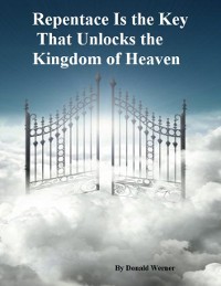 Cover Repentance Is the Key That Unlocks the Kingdom of Heaven