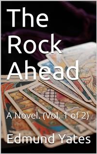Cover The Rock Ahead. (Vol. 1 of 2) / A Novel