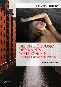 Cover DIE ENTFÜHRUNG DER KAREN WALLENSTEIN - ALBERS & TAKFORT ERMITTELN