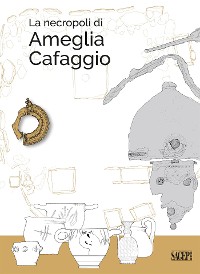 Cover La necropoli di Ameglia Cafaggio
