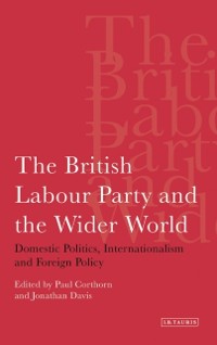 Cover The British Labour Party and the Wider World