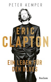 Cover Eric Clapton. Ein Leben für den Blues