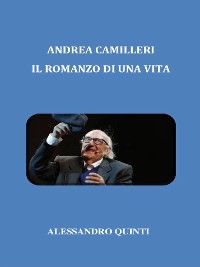 Cover Andrea Camilleri. Il romanzo di una vita.
