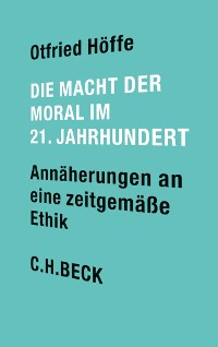 Cover Die Macht der Moral im 21. Jahrhundert