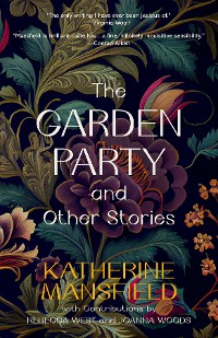 Cover The Garden Party and Other Stories (Warbler Classics Annotated Edition)