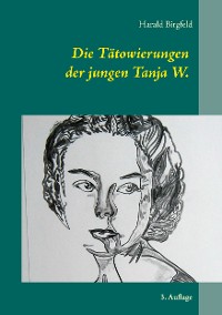 Cover Die Tätowierungen der jungen Tanja W.
