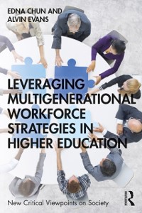 Cover Leveraging Multigenerational Workforce Strategies in Higher Education