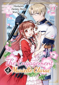 Cover The Engagement of Marielle Clarac (Manga) Volume 2