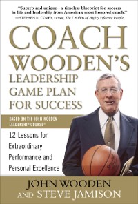 Cover Coach Wooden's Leadership Game Plan for Success: 12 Lessons for Extraordinary Performance and Personal Excellence