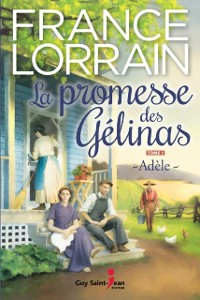 Cover La promesse des Gélinas, tome 1